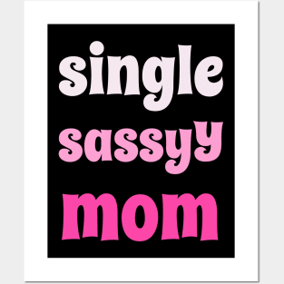 Single Sassy Mom Posters and Art